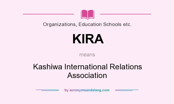 What does KIRA mean? It stands for Kashiwa International Relations Association