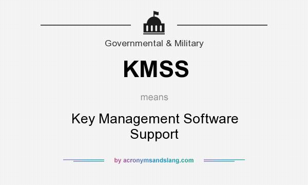 What does KMSS mean? It stands for Key Management Software Support