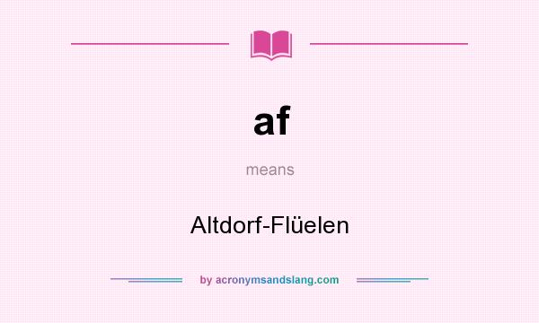 What does af mean? It stands for Altdorf-Flüelen