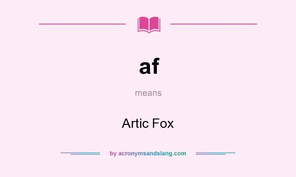 What does af mean? It stands for Artic Fox