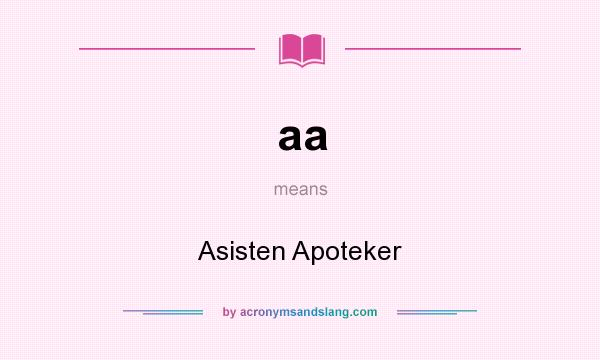 What does aa mean? It stands for Asisten Apoteker