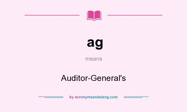 What does ag mean? It stands for Auditor-General`s