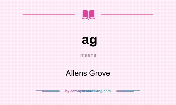What does ag mean? It stands for Allens Grove