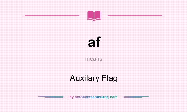 What does af mean? It stands for Auxilary Flag