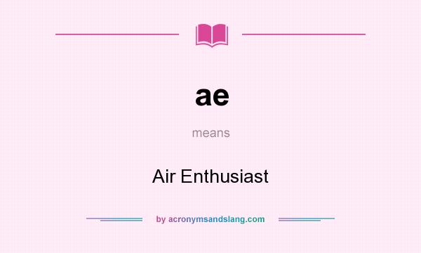 What does ae mean? It stands for Air Enthusiast