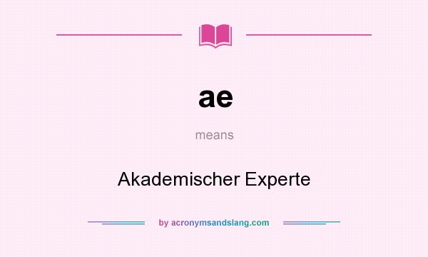 What does ae mean? It stands for Akademischer Experte