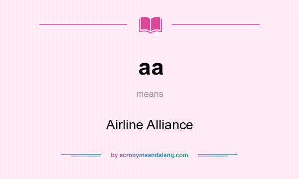 What does aa mean? It stands for Airline Alliance