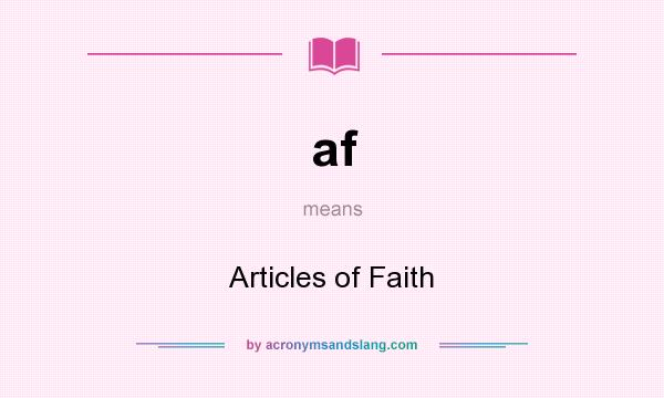 What does af mean? It stands for Articles of Faith