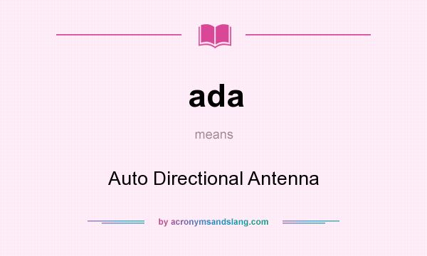 What does ada mean? It stands for Auto Directional Antenna