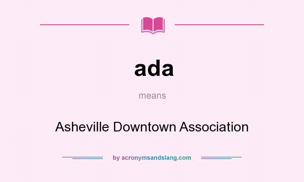 What does ada mean? It stands for Asheville Downtown Association