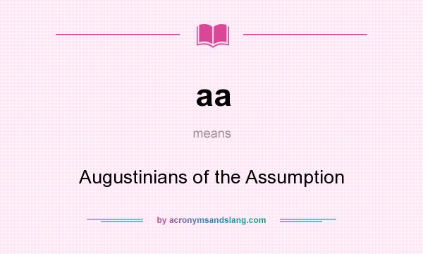 What does aa mean? It stands for Augustinians of the Assumption