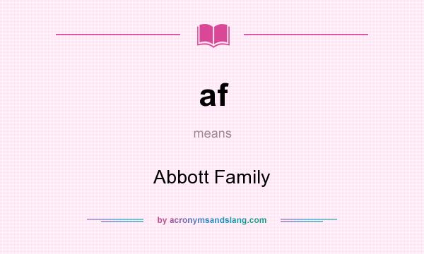 What does af mean? It stands for Abbott Family