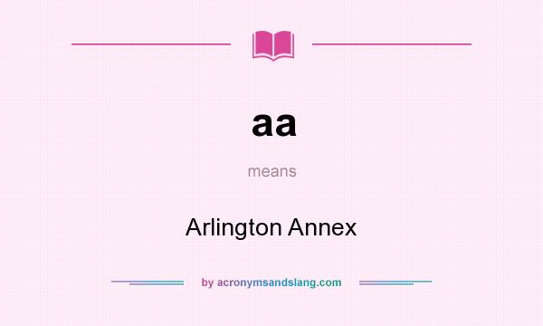 What does aa mean? It stands for Arlington Annex
