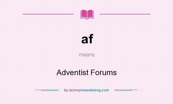 What does af mean? It stands for Adventist Forums