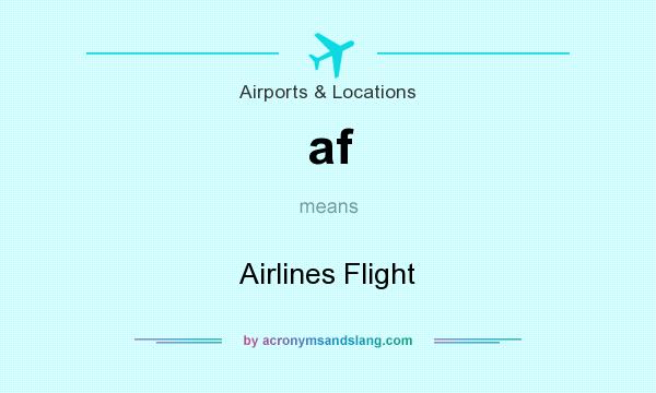 What does af mean? It stands for Airlines Flight