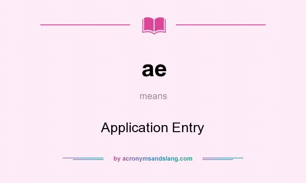 What does ae mean? It stands for Application Entry