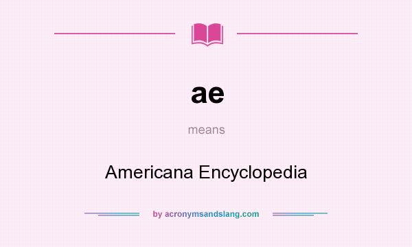 What does ae mean? It stands for Americana Encyclopedia