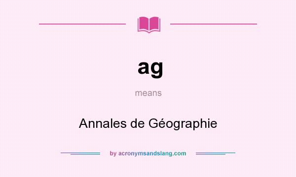 What does ag mean? It stands for Annales de Géographie