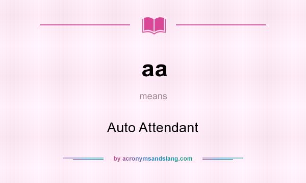 What does aa mean? It stands for Auto Attendant