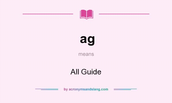 What does ag mean? It stands for All Guide