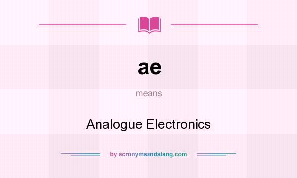 What does ae mean? It stands for Analogue Electronics