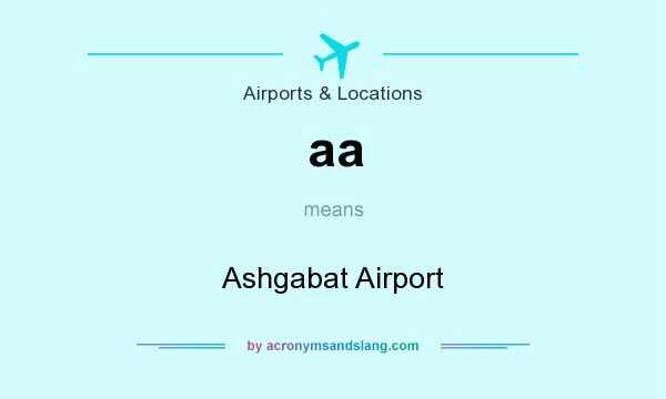 What does aa mean? It stands for Ashgabat Airport