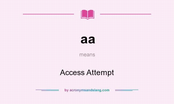 What does aa mean? It stands for Access Attempt