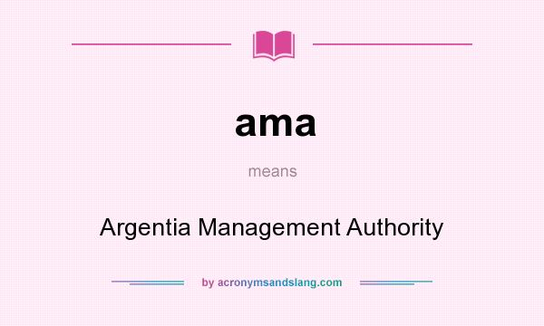 What does ama mean? It stands for Argentia Management Authority