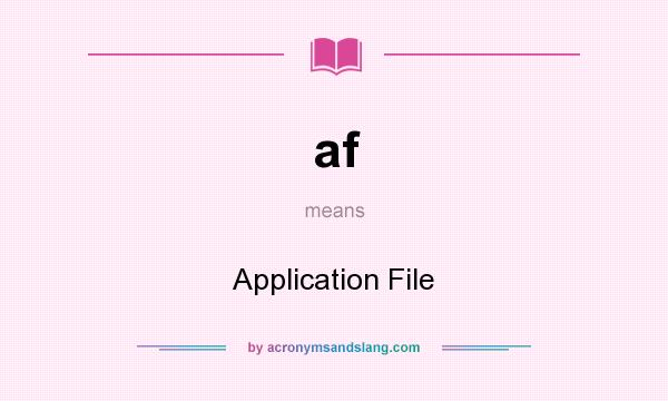 What does af mean? It stands for Application File