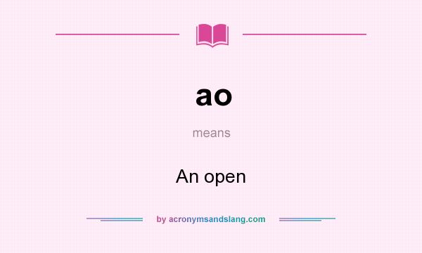 What does ao mean? It stands for An open