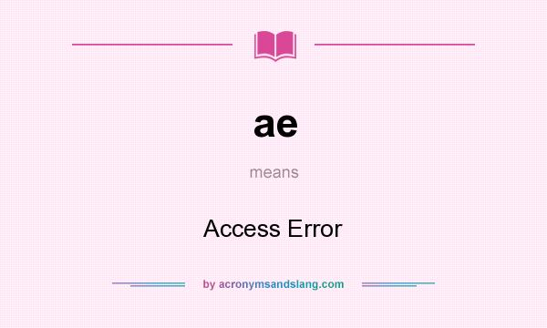 What does ae mean? It stands for Access Error