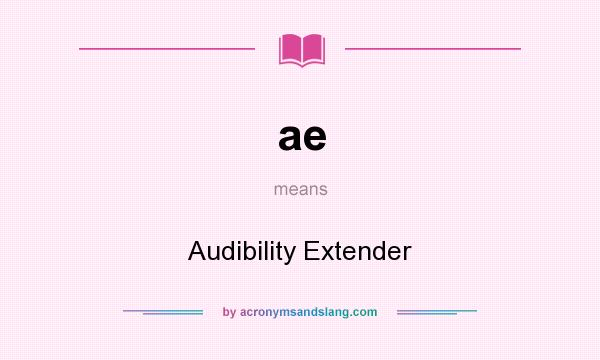 What does ae mean? It stands for Audibility Extender