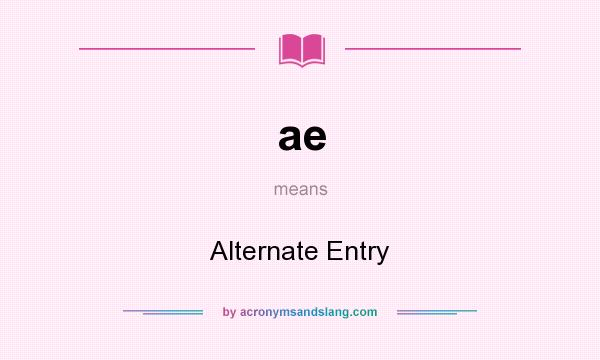 What does ae mean? It stands for Alternate Entry