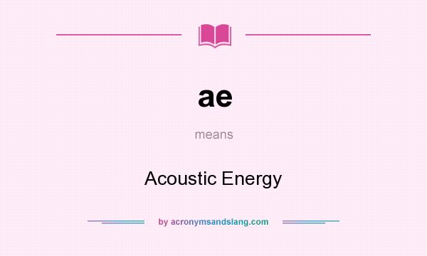What does ae mean? It stands for Acoustic Energy
