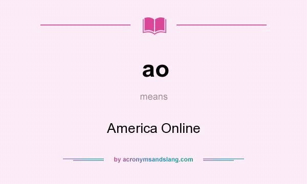 What does ao mean? It stands for America Online