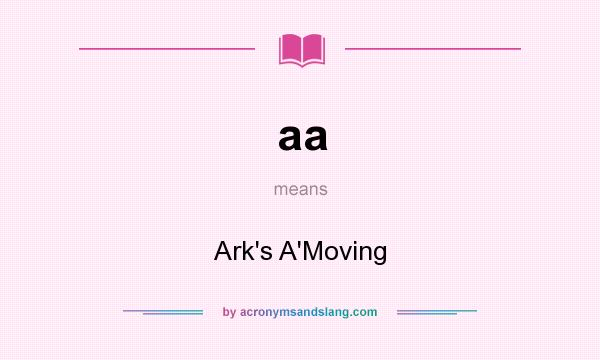 What does aa mean? It stands for Ark`s A`Moving
