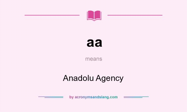 What does aa mean? It stands for Anadolu Agency