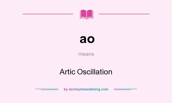 What does ao mean? It stands for Artic Oscillation