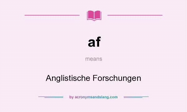 What does af mean? It stands for Anglistische Forschungen