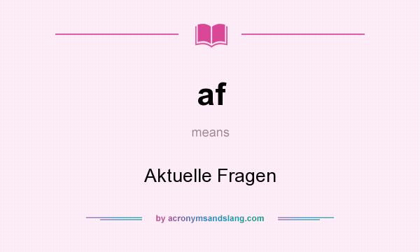 What does af mean? It stands for Aktuelle Fragen