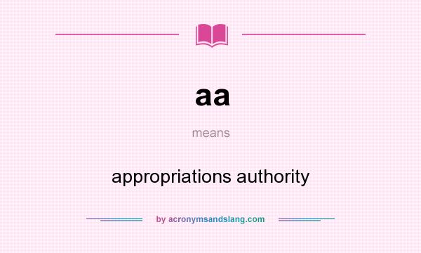 What does aa mean? It stands for appropriations authority