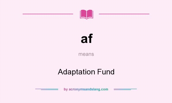 What does af mean? It stands for Adaptation Fund