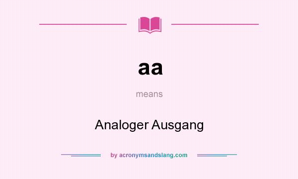 What does aa mean? It stands for Analoger Ausgang