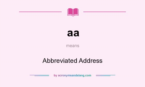 What does aa mean? It stands for Abbreviated Address