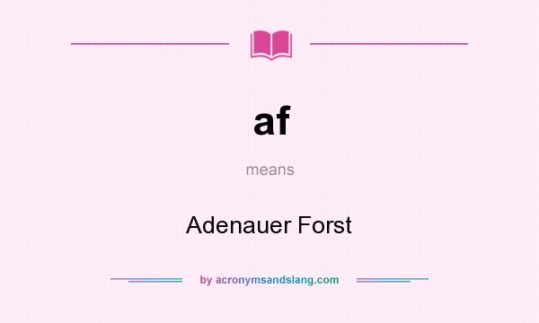 What does af mean? It stands for Adenauer Forst