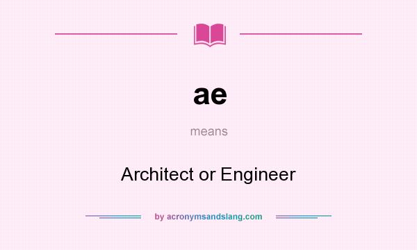 What does ae mean? It stands for Architect or Engineer