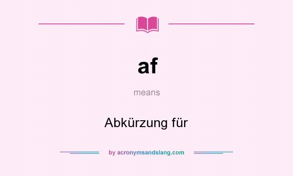 What does af mean? It stands for Abkürzung für