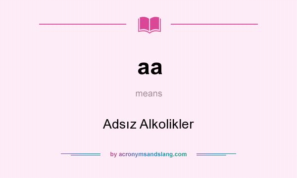 What does aa mean? It stands for Adsız Alkolikler