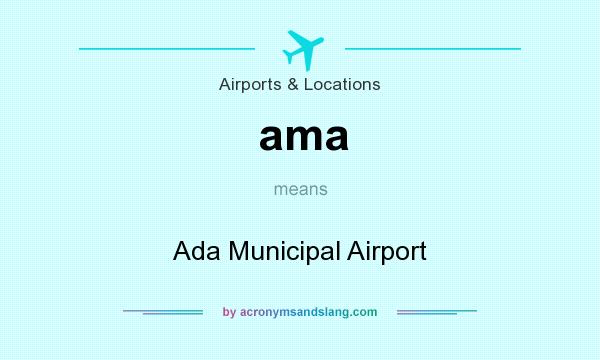 What does ama mean? It stands for Ada Municipal Airport