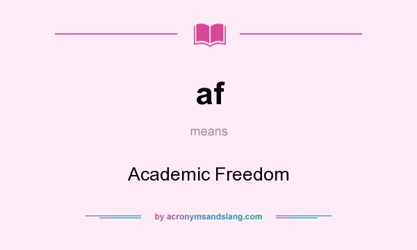 What does af mean? It stands for Academic Freedom
